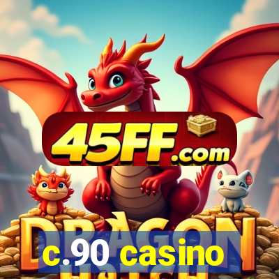 c.90 casino